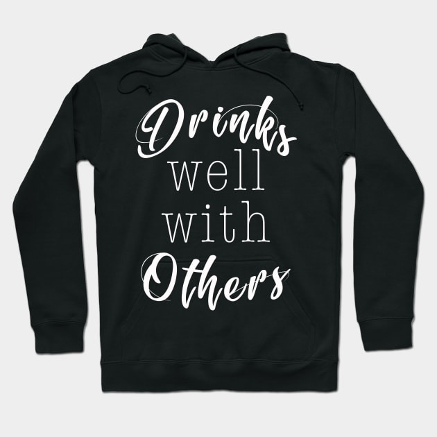 Drinks well with others | Funny beer wine T-Shirt Gift Hoodie by MerchMadness